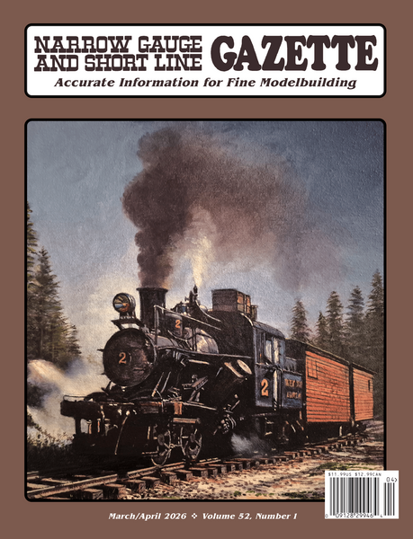 Narrow Gauge and Short Line Gazette March/April 2026 | White River
