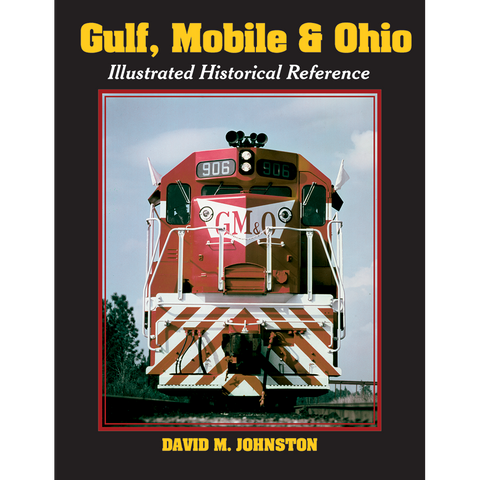Gulf, Mobile & Ohio: Illustrated Historical Reference