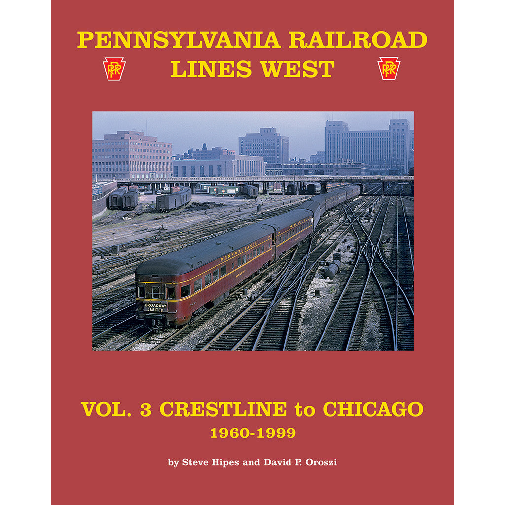 PRR Lines West, Volume 3: Crestline to Chicago 1960-1999