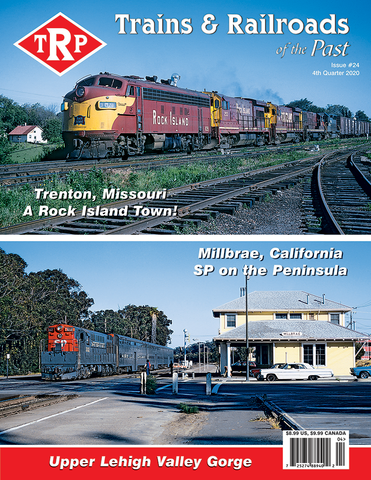 Trains & Railroads of the Past Fourth Quarter 2020