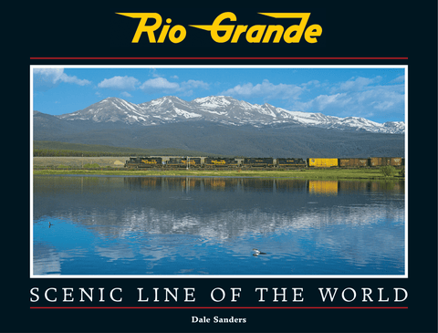 Rio Grande: Scenic Line of the World, second edition