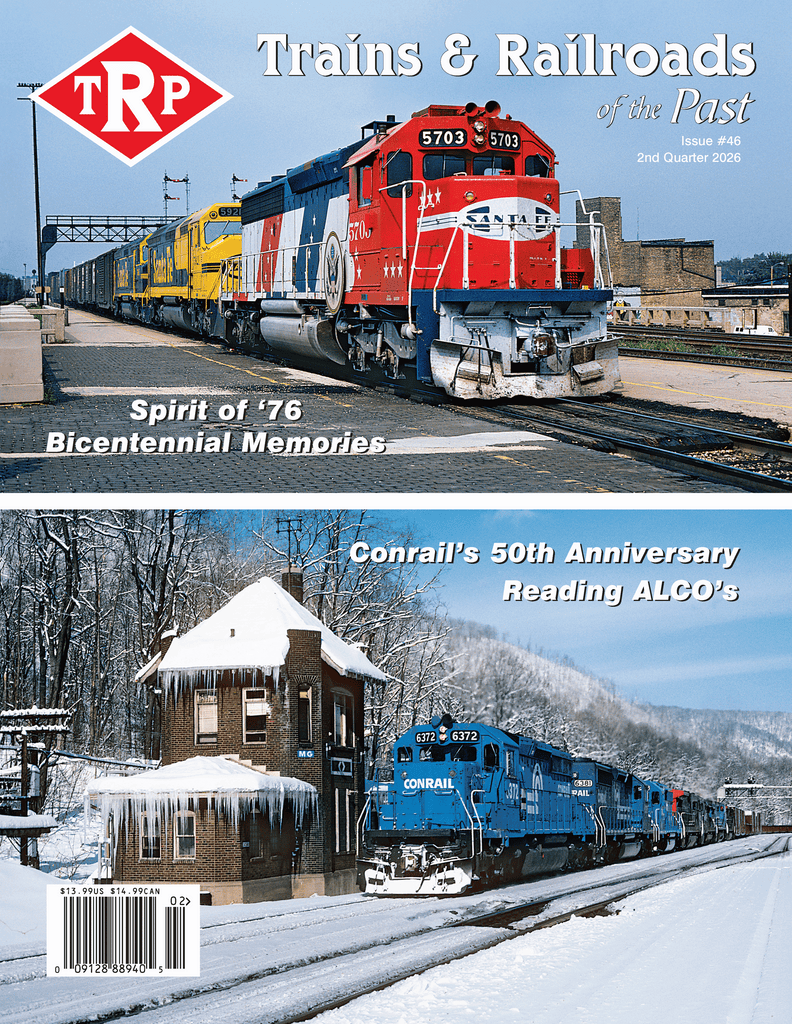 Trains & Railroads of the Past Second Quarter 2026