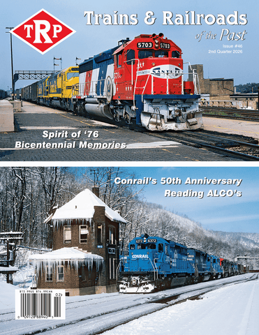 Trains & Railroads of the Past Second Quarter 2026
