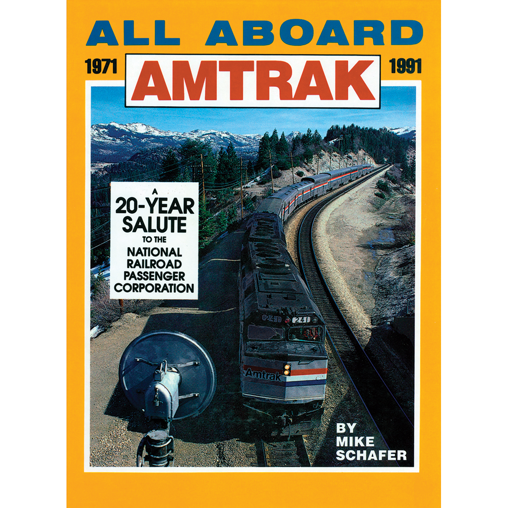 All Aboard Amtrak: 1971-1991
