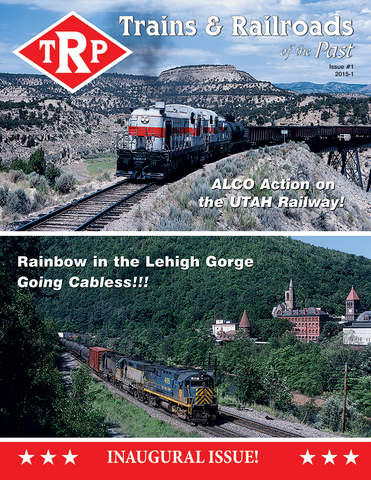 Trains & Railroads of the Past First Quarter 2015