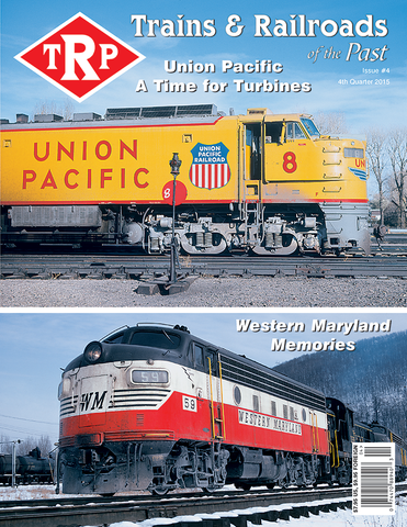 Trains & Railroads of the Past Fourth Quarter 2015