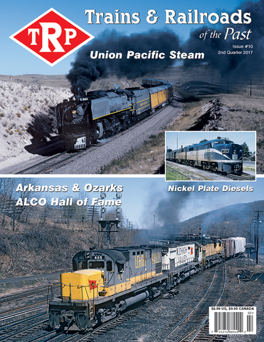 Trains & Railroads of the Past Second Quarter 2017