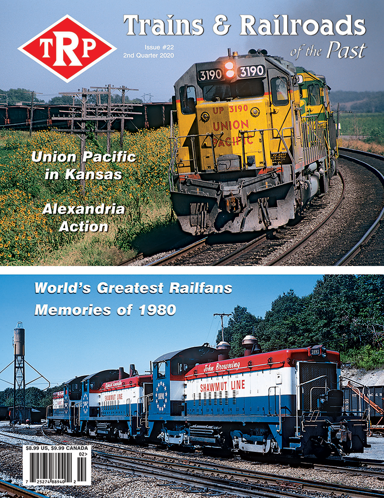 Trains & Railroads of the Past Second Quarter 2020