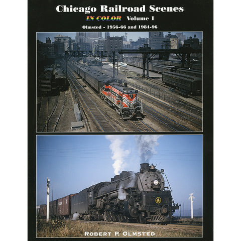 Chicago Railroad Scenes in Color, Volume 1: Olmsted 1956-1966 and 1984-1996