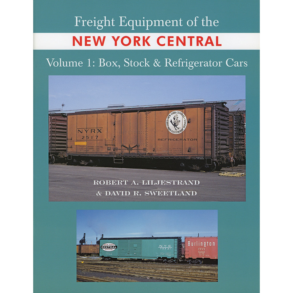 Freight Equipment of the New York Central, Volume 1: Boxcars, Stock Cars & Reefers