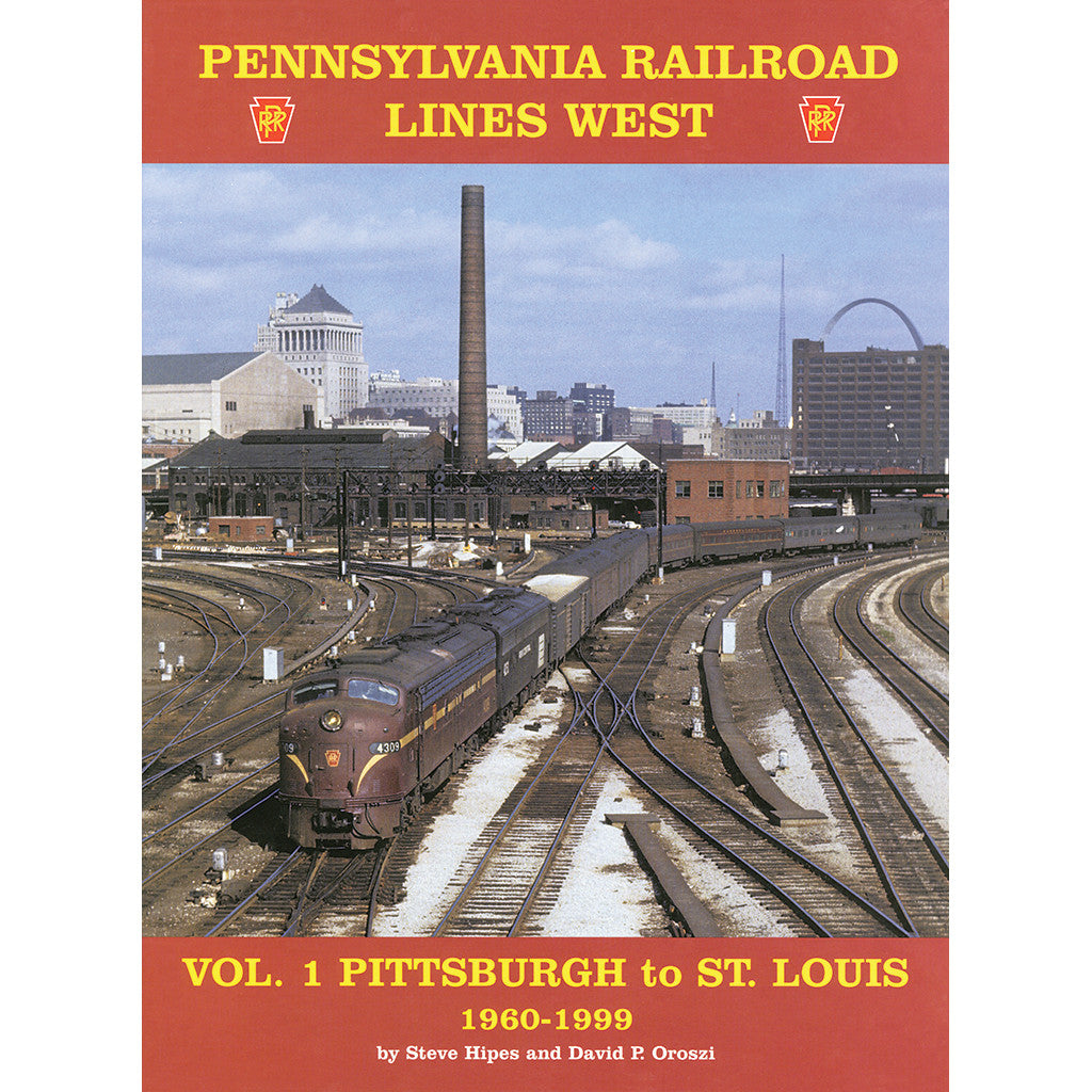 PRR Lines West, Volume 1: Pittsburgh to St. Louis 1960-1999